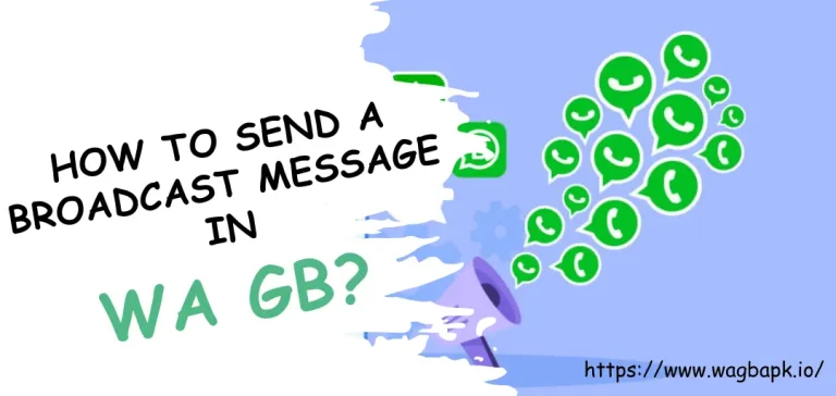 How To Send A Broadcast Message In WA GB? Helpful Guide